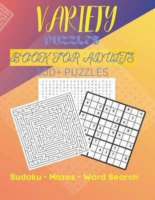 Variety Puzzles Book For Adults 300+ Puzzles: Puzzle Books For Adults Paperback Independently Published
