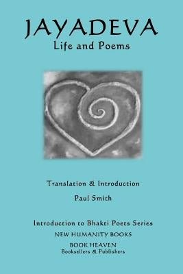 Jayadeva - Life & Poems Paperback Createspace Independent Publishing Platform