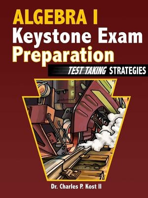 Algebra I Keystone Exam Preparation - Test Taking Strategies Paperback Lulu.com