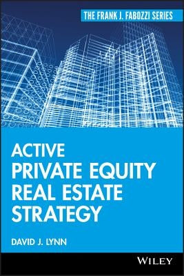 Active Private Equity Real Estate Strategy by Lynn, David J.