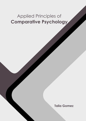 Applied Principles of Comparative Psychology by Gomez, Talia