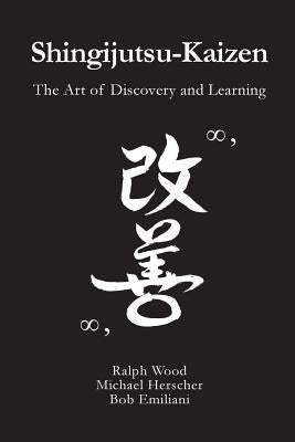 Shingijutsu-Kaizen: The Art of Discovery and Learning Paperback Center for Lean Business Management, LLC