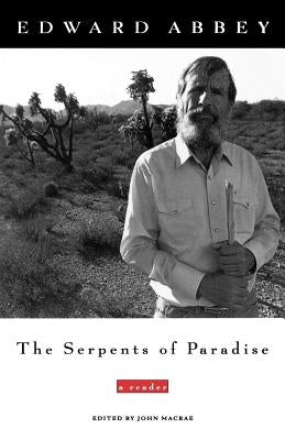 The Serpents of Paradise: A Reader by Abbey, Edward