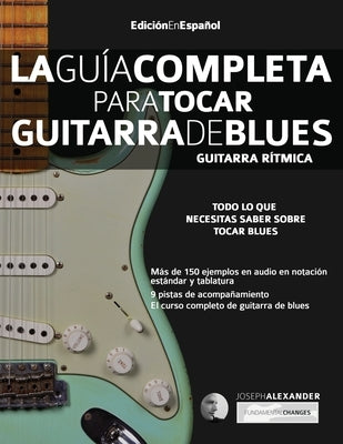 La gui&#769;a completa para tocar guitarra de blues Libro 1: Guitarra ri&#769;tmica by Alexander, Joseph