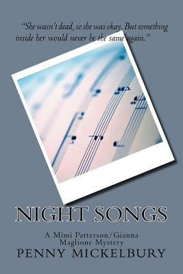 Night Songs: A Mimi Patterson/Gianna Maglione Mystery Paperback Createspace Independent Publishing Platform