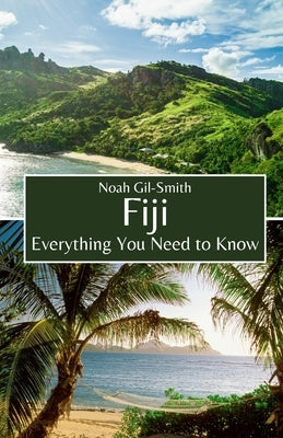 Fiji: Everything You Need to Know Paperback Independently Published