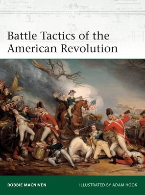 Battle Tactics of the American Revolution Paperback Osprey Publishing (UK)