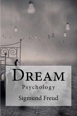 Dream: Psychology Freud, Sigmund by M. D. Eder