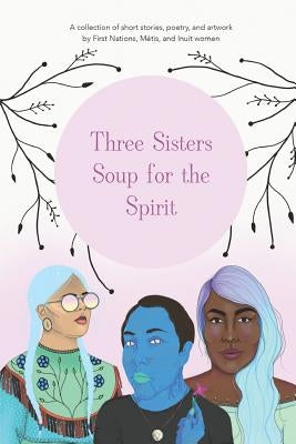 Three Sisters Soup for the Spirit Paperback Takingitglobal