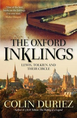 The Oxford Inklings: Lewis, Tolkien and Their Circle by Duriez, Colin