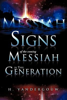 Signs of the Coming Messiah in This Generation Paperback Xulon Press