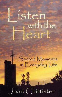 Listen with the Heart: Sacred Moments in Everyday Life Paperback Sheed & Ward