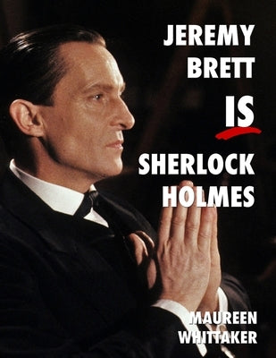 Jeremy Brett is Sherlock Holmes Paperback MX Publishing