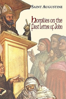 Homilies on the First Epistle of John Paperback New City Press