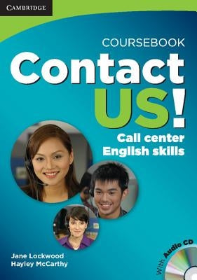 Contact Us! Coursebook with Audio CD: Call Center English Skills [With CD (Audio)] by Lockwood, Jane