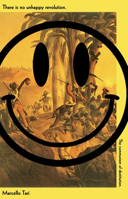 There Is No Unhappy Revolution: The Communism of Destitution Paperback Common Notions