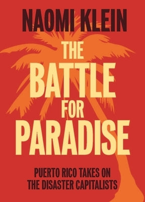 Paperback of The Battle for Paradise: Puerto Rico Takes on the Disaster Capitalists by Haymarket Books, featuring the book cover image.