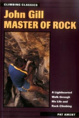 John Gill: Master of Rock Paperback Stackpole Books