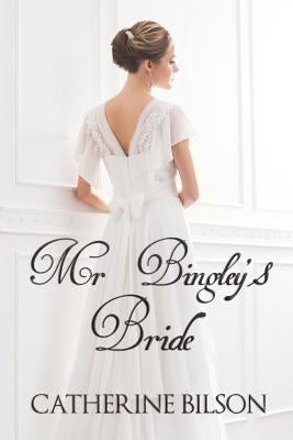 Mr Bingley's Bride Paperback Catherine Bilson