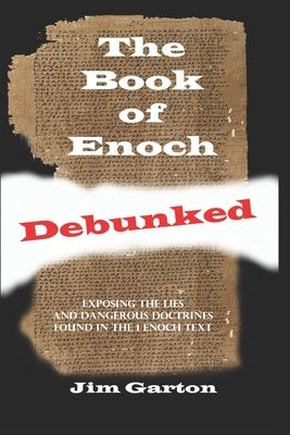 The Book of Enoch Debunked Paperback Independently Published