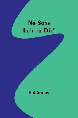 No Sons Left to Die! Paperback Alpha Edition