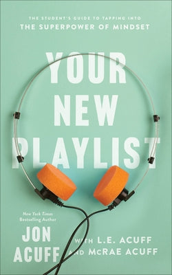 Paperback book titled "Your New Playlist: The Student's Guide to Tapping Into the Superpower of Mindset" by Baker Books.