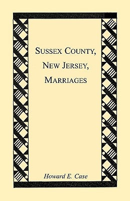 Sussex County, New Jersey, Marriages by Case, Howard E.