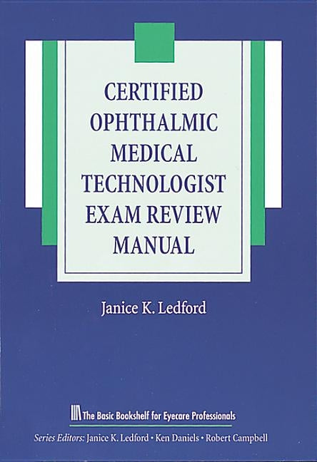 Certified Ophthalmic Medical Technologist Exam Review Manual by Ledford, Janice K.