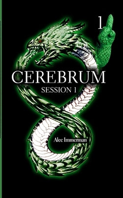 Cerebrum: Session 1: Unlock the Past to Save the Future by Immerman, Alec