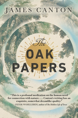 The Oak Papers by Canton, James