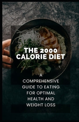 The 2000 Calorie Diet: A Comprehensive Guide to Eating for Optimal Health and Weight Loss by Crown Publishers