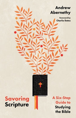 Savoring Scripture: A Six-Step Guide to Studying the Bible Paperback IVP Academic