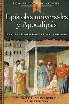 Epístolas Universales Y Apocalipsis: Juan 1, 2 Y 3, Santiago, Pedro 1 Y 2, Judas, Apocalipsis by Anderson, William