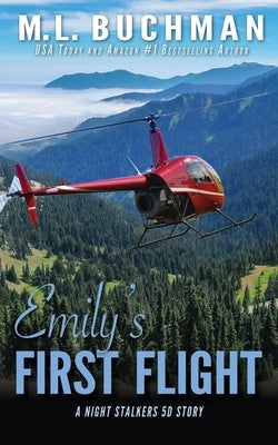 Emily's First Flight: a Night Stalkers origin story by Buchman, M. L.