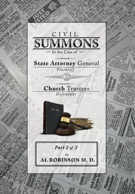 Summons: In the Case of Attorney General V. Church Trustees (How Trustees Actually Contribute to Church Lawsuits) Part 2 of 2 by Robinson M. D., Allison A.