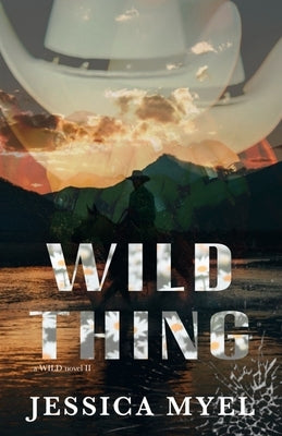 Wild Thing: A Grumpy Sunshine Small Town Romance Paperback Independently Published