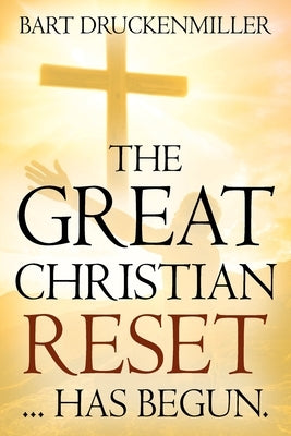 The Great Christian Reset: ...Has Begun Paperback Outskirts Press