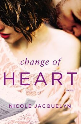 Change of Heart by Jacquelyn, Nicole