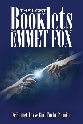 The Lost Booklets of Emmett Fox Paperback Createspace Independent Publishing Platform