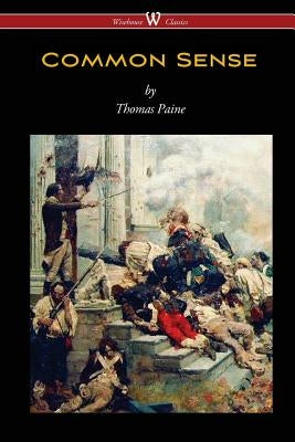 Common Sense (Wisehouse Classics Edition) by Paine, Thomas