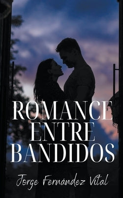 Romance Entre Bandidos by Vital, Jorge Fernández