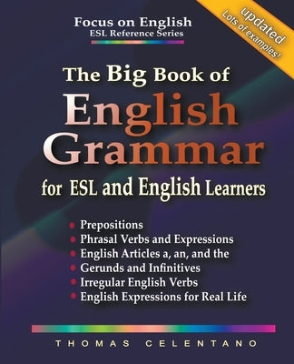 The Big Book of English Grammar for ESL and English Learners by Celentano, Thomas