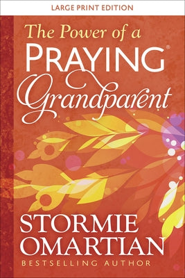 The Power of a Praying Grandparent Large Print by Omartian, Stormie