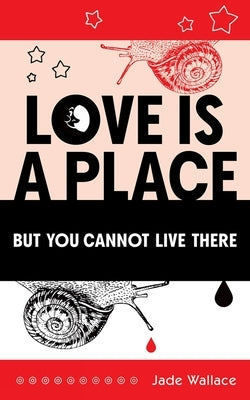 Love Is a Place But You Cannot Live There: Volume 23 Paperback Guernica Editions