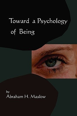 Toward A Psychology of Being-Reprint of 1962 Edition First Edition Paperback Martino Fine Books