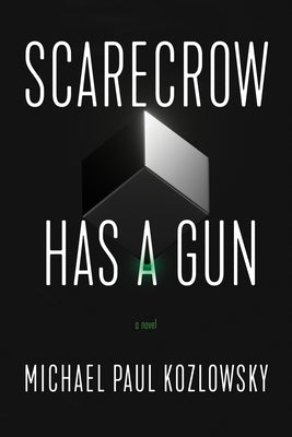 Scarecrow Has a Gun by Kozlowsky, Michael Paul