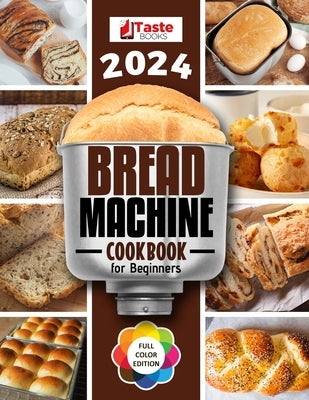 Bread Machine Cookbook: No-hassle Recipes for Delicious Homemade Bread. Paperback Independently Published