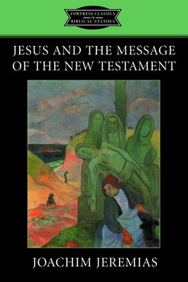 Jesus and the Message of the New Testament Paperback Fortress Press