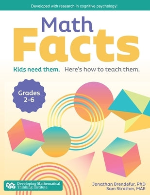 Math Facts: Kids Need Them. Here's How to Teach Them. Paperback Dmti Inc