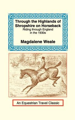 Through the Highlands of Shropshire on Horseback Paperback Long Riders' Guild Press